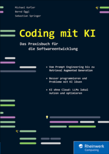 Coding mit KI Das Praxisbuch für die Softwareentwicklung von Michael Kofler, Bernd Öggl, Sebastian Springer - Rheinwerk-Verlag